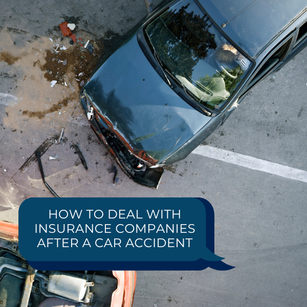 How to Deal with Insurance Companies After a Car Accident - Geiger ...