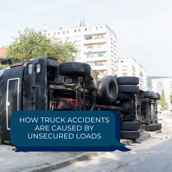 How Truck Accidents Are Caused By Unsecured Loads - Geiger Legal Group, LLC