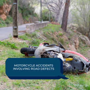 Motorcycle Accidents Involving Road Defects